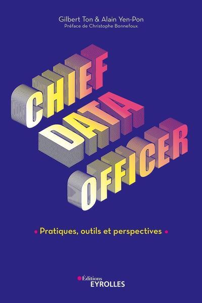 Chief Data Officer - Pratiques, outils et perspectives