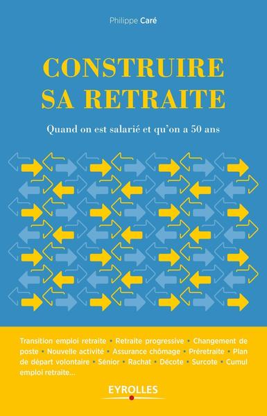 Construire sa retraite - Quand on est salarié et qu'on a 50 ans