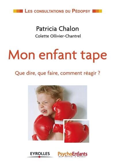 Mon enfant tape - Que dire, que faire, comment réagir ?