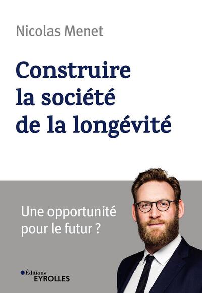 Construire la société de la longévité - Une opportunité pour le futur ?
