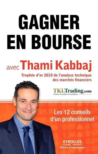 Gagner en bourse avec Thami Kabbaj - Les 12 conseils d'un professionnel.