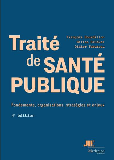 Traité de santé publique (4e édition) - Fondements, organisations, stratégies et enjeux