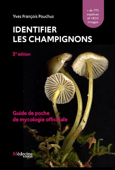 Identifier les champignons (3e édition) - Guide de poche de mycologie officinale