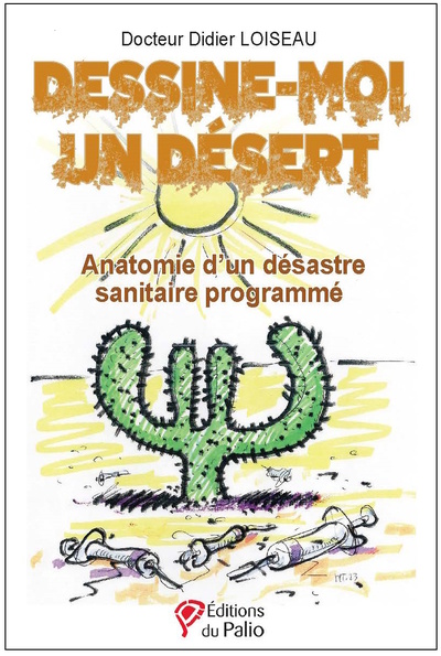 Dessine-moi un désert - Anatomie d’un désastre sanitaire programmé