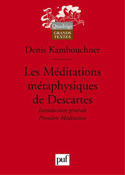 Les Méditations métaphysiques de Descartes. I - Introduction générale. Méditation I
