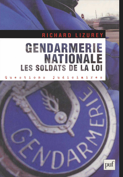 Gendarmerie nationale. Les soldats de la loi