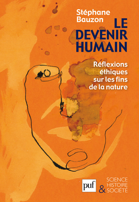 Le devenir humain - Réflexions éthiques sur les fins de la nature