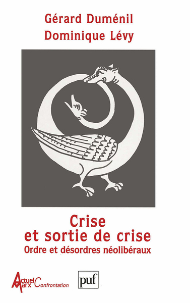 Crise et sortie de crise - Ordre et désordres néolibéraux