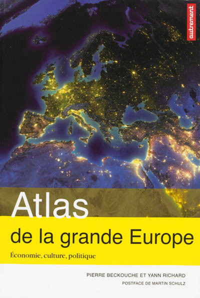 Atlas de la grande Europe - Économie, culture, politique