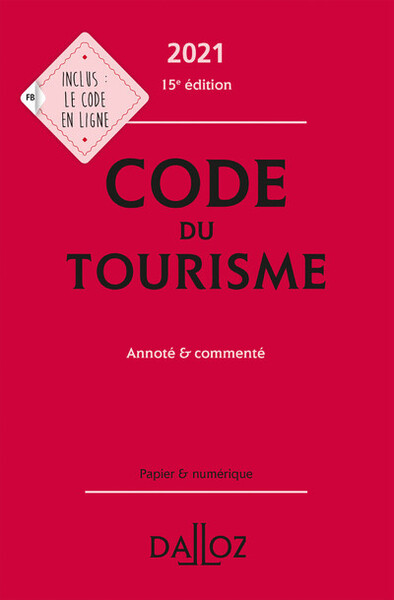 Code du tourisme 2021, annoté et commenté. 15e éd.