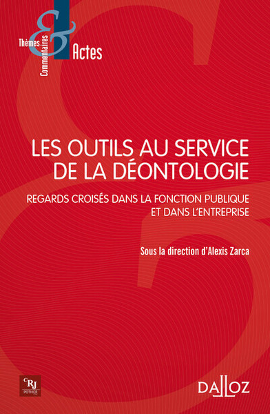 Les outils au service de la déontologie - Regard croisés dans lma fonction publique et dans l'entreprise