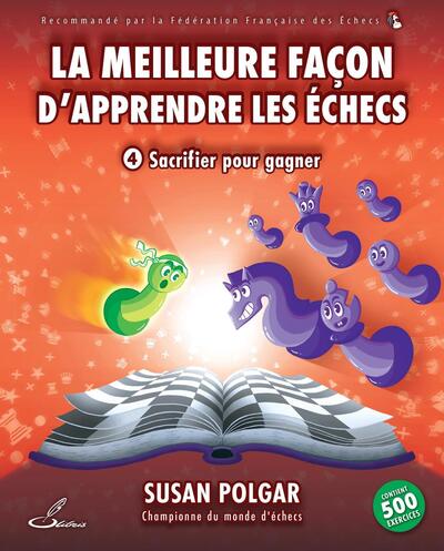 La meilleure façon d'apprendre les échecs 4 - Sacrifier pour gagner
