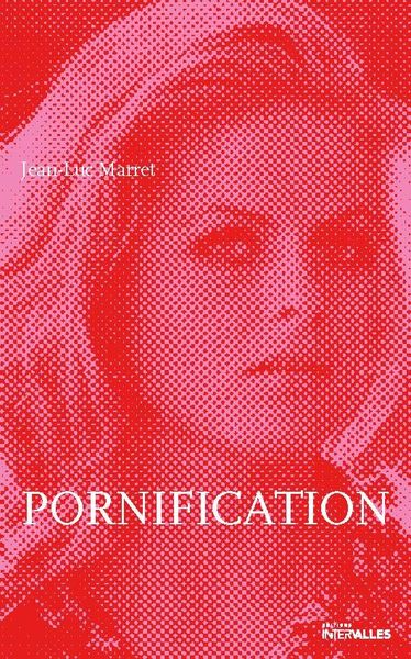 Pornification - Vie de Karin Schubert