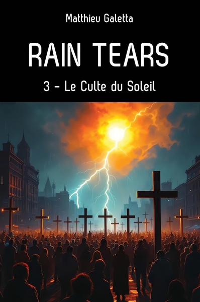 Rain tears, T3 - Le Culte du Soleil