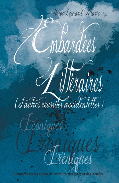 Embardées littéraires - (et autres réussites accidentelles)