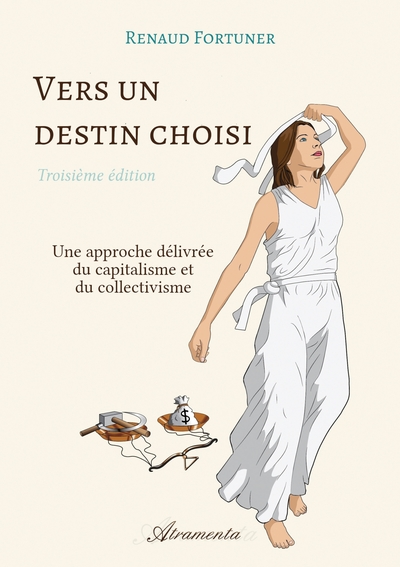 Vers un destin choisi (troisième édition) - Comment se débarrasser du capitalisme et du collectivisme