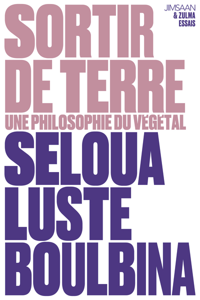 Sortir de terre - Une philosophie du végétal