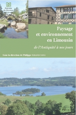 Paysage et environnement en Limousin - de l'Antiquité à nos jours
