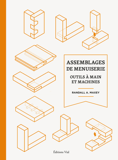 Assemblages de menuiserie - Outils à mains et machines