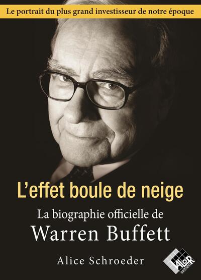 L'effet boule de neige - La biographie officielle de Warren Buffet