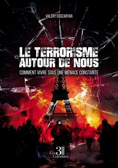 Le terrorisme autour de nous - Comment vivre sous une menace constante