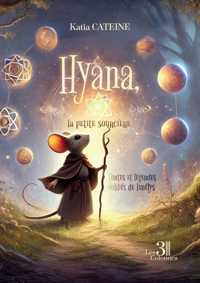 Hyana, la petite sourcière - Contes et légendes oubliés de Lunélys