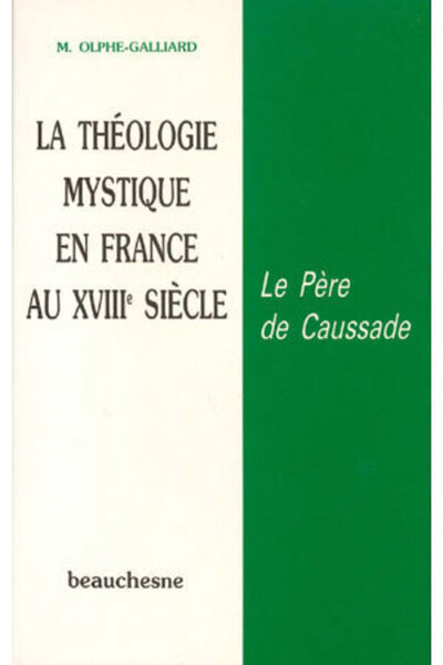 LA THEOLOGIE MYSTIQUE EN FRANCE AU XVIIIE SIECLE