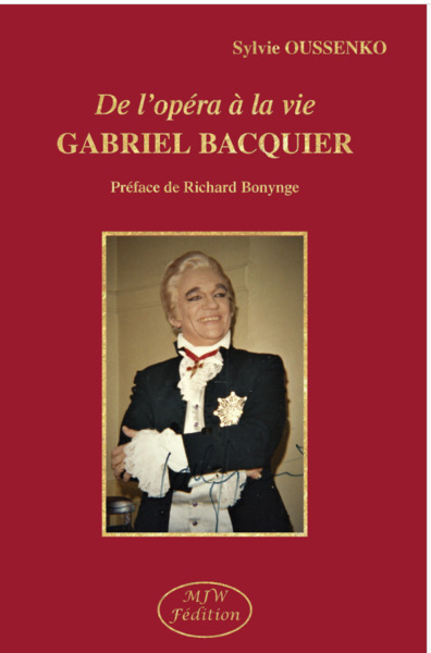 De l'opéra à la vie Gabriel Bacquier - Préface de Richard Bonynge