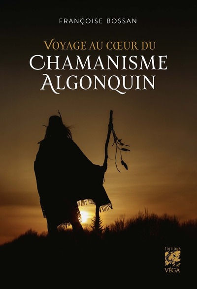 Voyage au coeur du chamanisme algonquin
