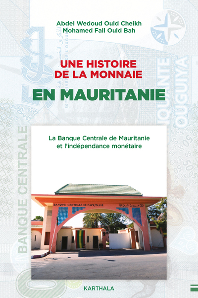 Une histoire de la monnaie en Mauritanie - La Banque Centrale de Mauritanie et l'indépendance monétaire
