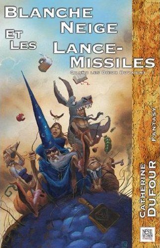 Blanche Neige et les Lance-Missiles - Quand les Dieux Buvaient T. 1