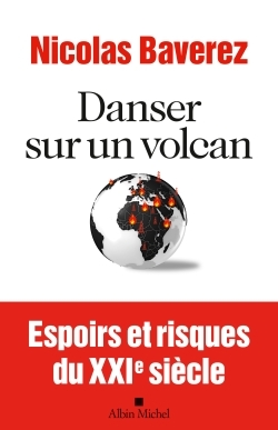 Danser sur un volcan - Espoirs et risques du XXIème siècle