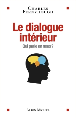 Le Dialogue intérieur - Qui parle en nous ?