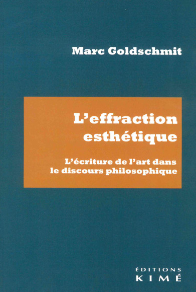 L'effraction esthétique - L'écriture de l'art dans le discours philosophique