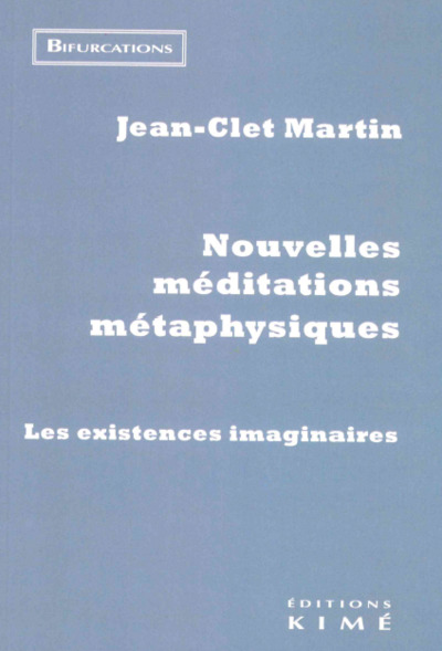 Nouvelles méditations métaphysiques - Les existences imaginaires