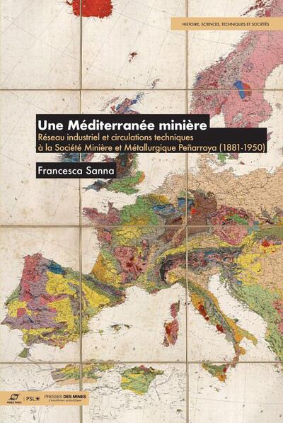 Une Méditerranée minière - Réseau industriel et circulations techniques à la Société Minière et Métallurgique Penarroya (1881-1950)