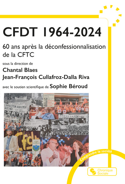 CFDT 1964-2024 - 60 ans après la déconfessionnalisation de la CFTC