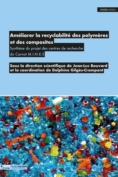 Améliorer la recyclabilité des polymères et composites - Synthèse du projet des centres de recherche du Carnot M.I.N.E.S