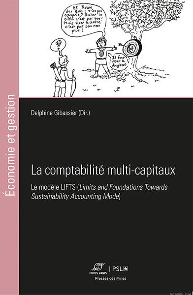 La comptabilité multi-capitaux - Le modèle LIFTS (Limits and Foundations Towards Sustainability Accounting Model)