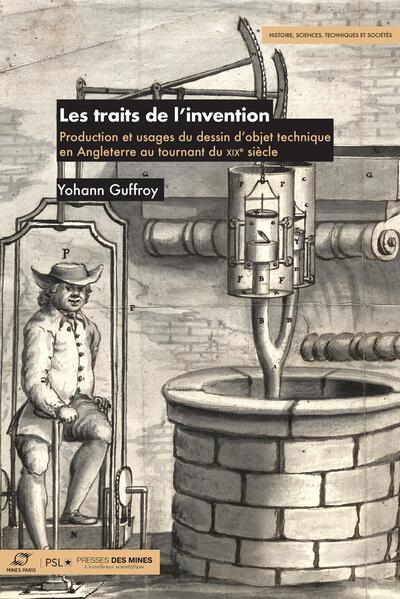 Les traits de l'invention - Production et usages du dessin d'objet technique en Angleterre au tournant du XIXe siècle
