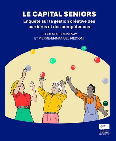 Le Capital Seniors - Enquête sur la gestion créative des carrières et des compétences