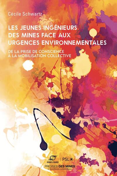 Les jeunes ingénieurs des Mines face aux urgences environnementales - De la prise de conscience à la mobilisation collective