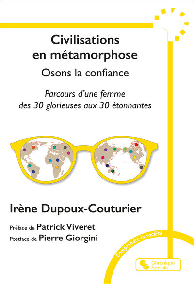 Civilisation en métamorphose - Osons la confiance - Parcours d'une femme des 30 glorieuses aux 30 étonnantes