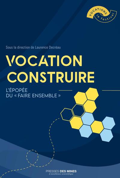 Vocation construire - L'Épopée du « Faire ensemble »