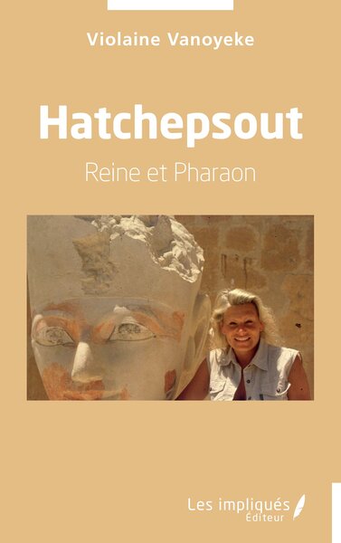 Hatchepsout - Reine et Pharaon