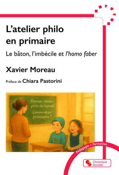 L'atelier philo en primaire - Le bâton, l’imbécile et l’homo faber
