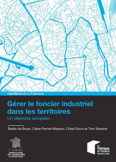 Gérer le foncier industriel dans les territoires - Un dilemme européen