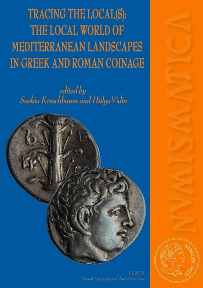 Tracing the local(s) : the local world of Mediterranean landscapes in greek and roman coinage