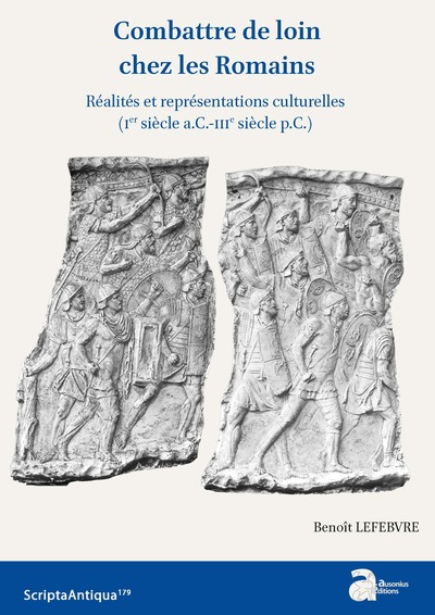 Combattre de loin chez les Romains - Réalités et représentations culturelles (Ier siècle a.C.-IIIe siècle p.C.)