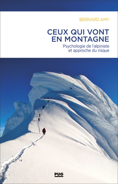 Ceux qui vont en montagne - Psychologie de l'alpiniste et gestion du risque